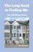 The Long Road to Finding Me: The Childhood Years by Lily Lane