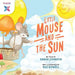 Little Mouse and The Sun by Sarah Johnson, Baz Rowell