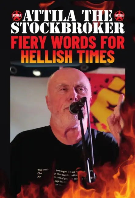 Fiery Words for Hellish Times by Attila the Stockbroker