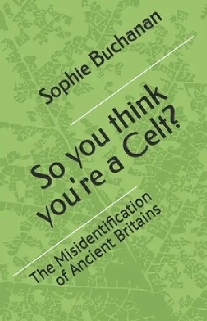 So You Think Youre A Celt