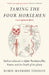Taming the Four Horsemen: Radical solutions to defeat Pandemics, War, Famine and the Death of the planet by Robin Hanbury-Tenison
