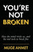 You're Not Broken by Muge Ahmet