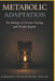 Metabolic Adaptation: The Biology of Chronic Dieting and Weight Regain by Chikaodili Frances Ozojie