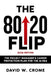 The 80/20 Flip: The Project Manager's Career Protection Plan for the AI Era by David W. Crome