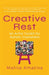 Creative Rest: An Artful Toolkit for Autistic Overwhelm by Mahlia Amatina