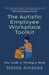 The Autistic Employee Workplace Toolkit by Mahlia Amatina