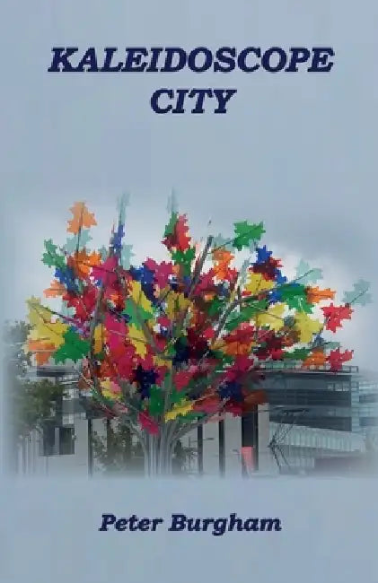 Kaleidoscope City by Peter Burgham