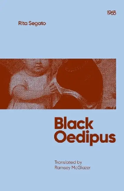 Black Oedipus by Rita Segato, Ramsey McGlazer, Pascale Molinier