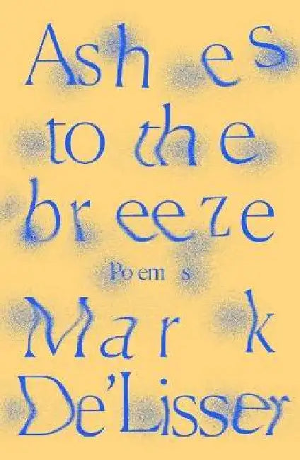 Ashes to the breeze by Mark De'Lisser