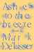 Ashes to the breeze by Mark De'Lisser
