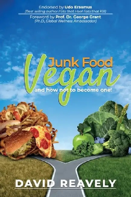 Junk Food Vegan and How Not to Become One! by David Reavely