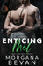 Enticing Mel: A Rock Star Romance by Morgana Bevan