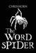 The Word Spider Chronicles by Chris Horn