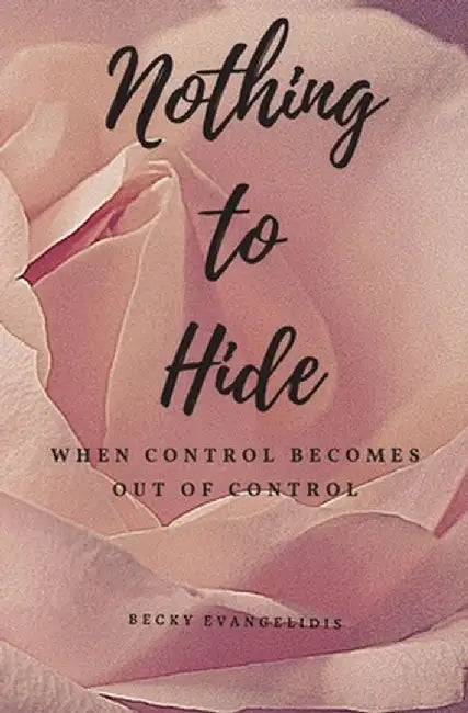 Nothing to Hide by Becky Evangelidis