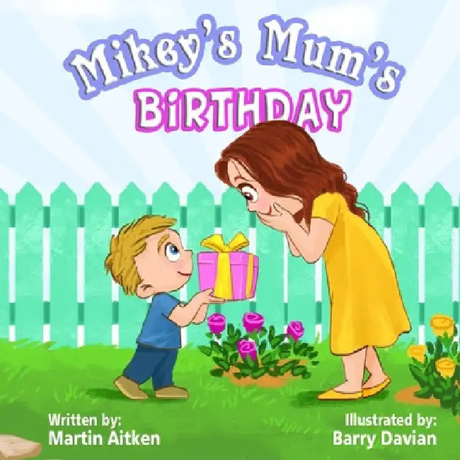 Mikey's Mum's Birthday by Martin Aitken