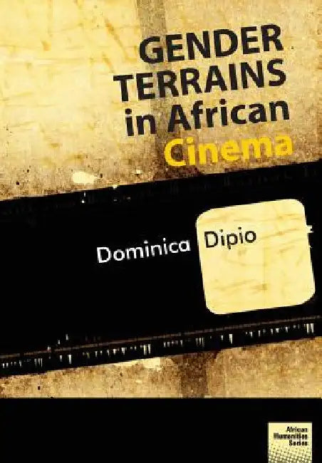 Gender Terrains in African Cinema by Dominica Dipio