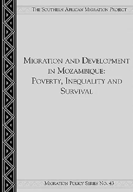 Migration and Development in Mozambique: Poverty, Inequality and Survival by Fion de Vletter