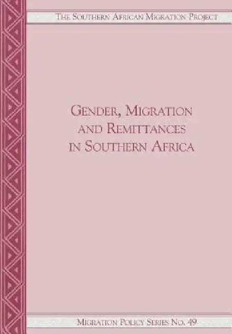 Gender, Migration and Remittances in Southern Africa by Jonathan Crush