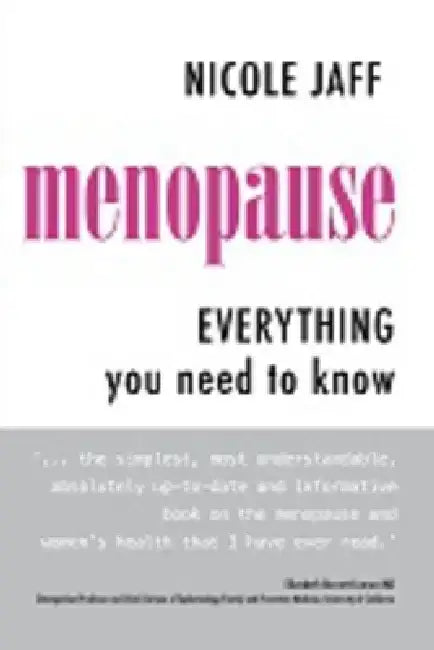 Menopause: Everything You Need to Know by Nicole Jaff