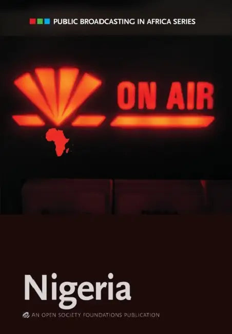 Public Broadcasting in Africa Series: Nigeria by Akin Akingbulu