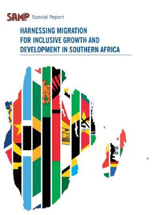 Harnessing Migration for Inclusive Growth and Development in Southern Africa by Jonathan Crush, Belinda Dodson, Daniel Tevera