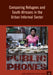 Comparing Refugees and South Africans in the Urban Informal Sector by Jonathan Crush, Godfrey Tawodzera, Cameron McCordic