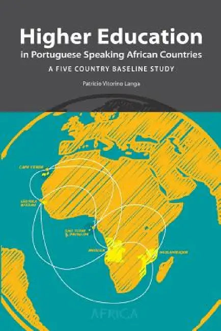 Higher Education in Portuguese Speaking African Countries by Patricio Vitorino Langa