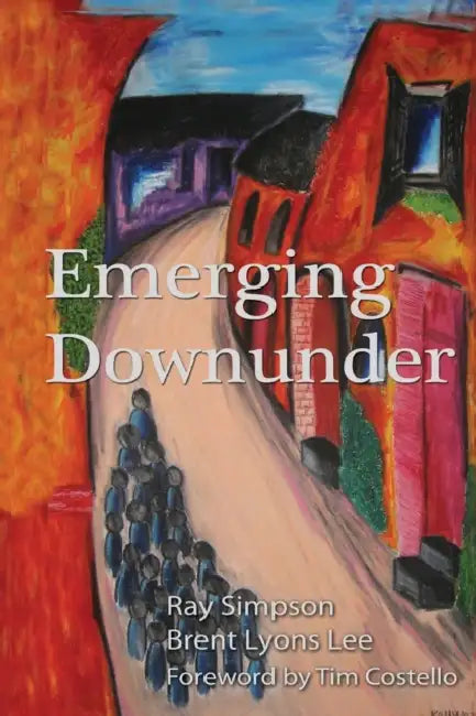 Emerging Downunder by Ray Simpson, Brent Lyons Lee
