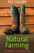 Natural Farming: A Practical Guide by Coleby Pat