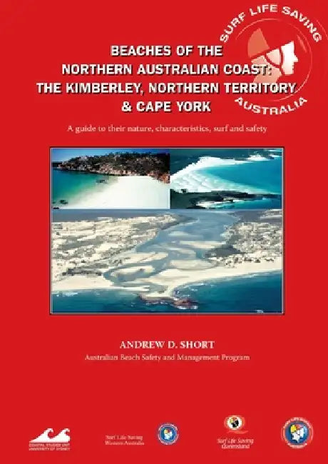 Beaches of the Northern Australian Coast: The Kimberly, Northern Territory and Cape York by Andrew D. Short