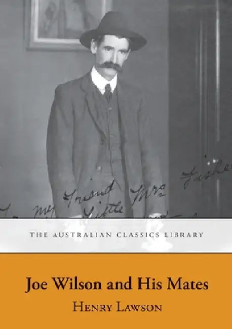 Joe Wilson and His Mates by Henry Lawson, Christopher Lee