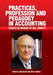 Practices, Profession and Pedagogy in Accounting: Essays in Honour of Bill Birkett by Jane Baxter, Chris Poullaos
