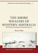 The Shore Whalers of Western Australia: Historical Archaeology of a Maritime Frontier by Martin Gibbs