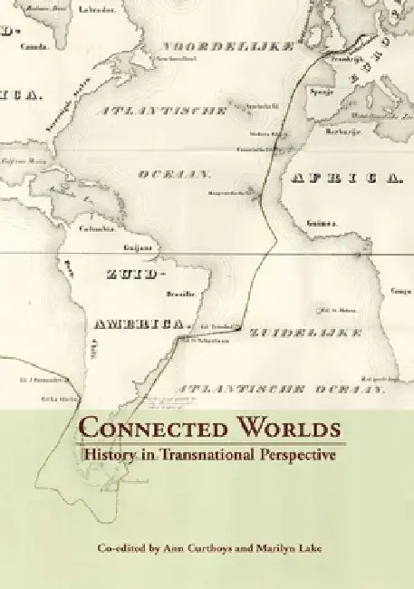 Connected Worlds by Ann Curthoys