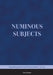 Numinous Subjects: Engendering the Sacred in Western Culture, An Essay by Lucy Tatman
