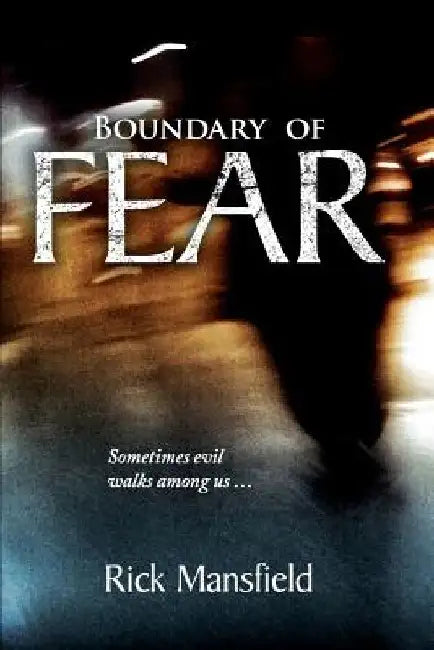 Boundary of Fear: The Story of a Serial Killer by Rick Mansfield