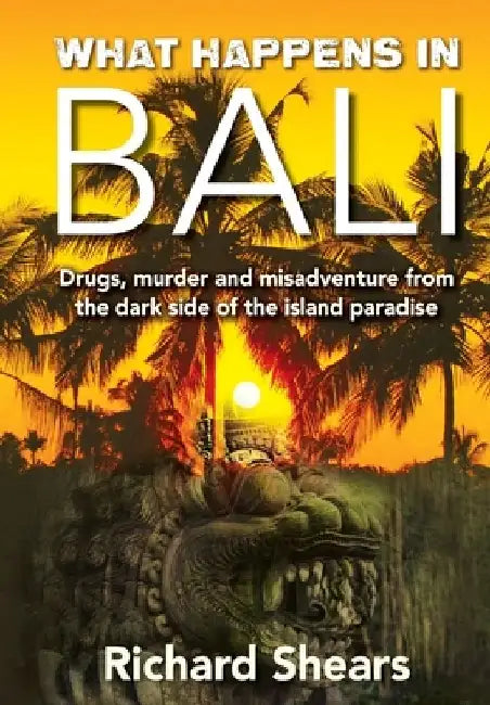 What Happens in Bali by Richard Shears