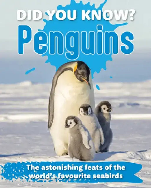 Did You Know? Penguins: The Astonishing Feats of the World's Favourite Seabirds by New Holland Publishers