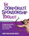 The Corporate Sponsorship Toolkit, Second Edition: Using sponsorship to help people fall in love with your brand by Kim Skildum-Reid
