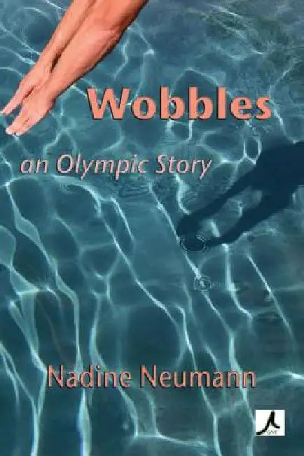 Wobbles: An Olympic Story by Nadine Neumann
