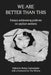 We Are Better Than This by Robyn Cadwallader