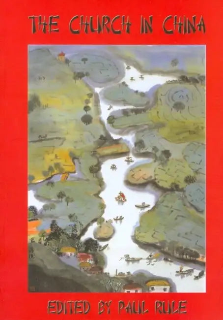 The Church in China by Paul Rule