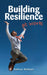 Building Resilience at Work by Kathryn McEwen