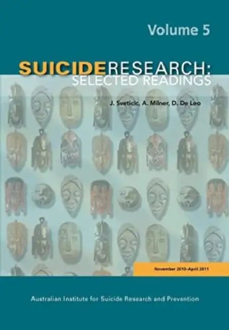 Suicide Research: Selected Readings Volume 5 by J. Sveticic
