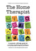 The Home Therapist: A practical, self-help guide for everyday psychological problems by John Barletta