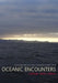Oceanic Encounters: Exchange, Desire, Violence by Margaret Jolly