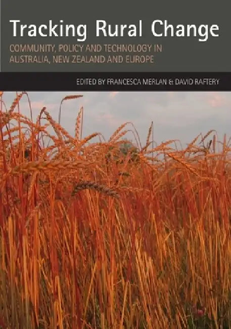 Tracking Rural Change: Community, Policy and Technology in Australia, New Zealand and Europe by Francesca Merlan