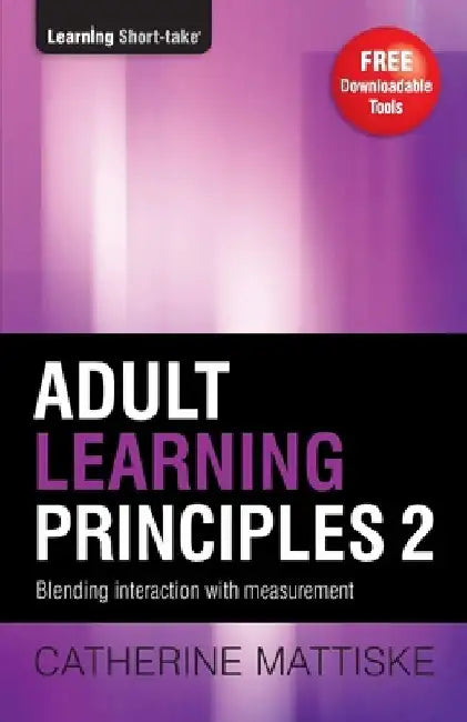 Adult Learning Principles 2: Blending interaction with measurement by Catherine Mattiske