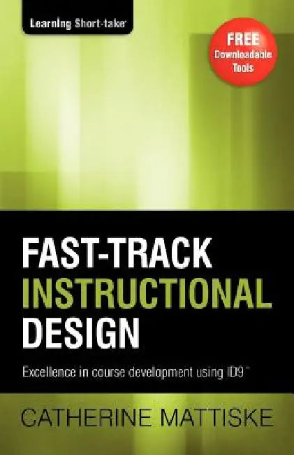 Fast-track Instructional Design by Catherine Mattiske