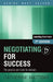 Negotiating for Success: The process and tools for win/win by Catherine Mattiske